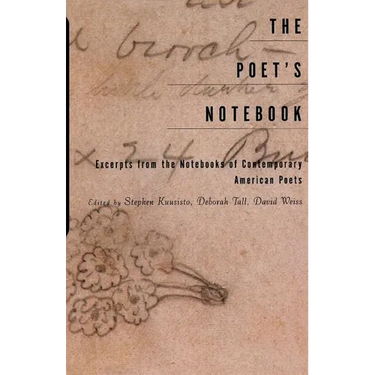 The Poet's Notebook: Excerpts from the Notebooks of 26 American Poets