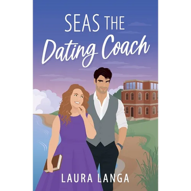 Seas the Dating Coach: A Small Town, Dating Coach Sweet RomCom