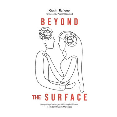 Beyond the Surface: Navigating Challenges & Finding Fulfillment In Modern Muslim Marriage