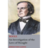 An Investigation of the Laws of Thought, on Which are Founded the Mathematical Theories of Logic and Probabilities