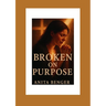 Broken on Purpose
