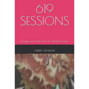 619 Sessions: Thoughts and Quotes this CEO Needed to Know
