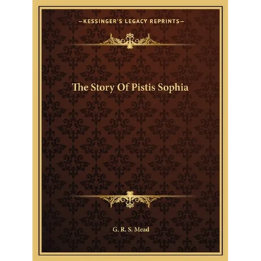 The Story Of Pistis Sophia