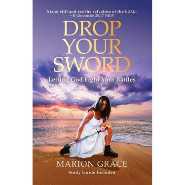 Drop Your Sword: Letting God Fight Your Battles
