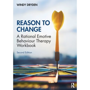 Reason to Change: A Rational Emotive Behaviour Therapy Workbook 2nd Edition