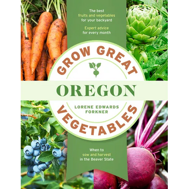 Grow Great Vegetables in Oregon