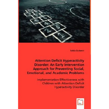 Attention Deficit Hyperactivity Disorder: An Early Intervention Approach for Preventing Social, Emotional, and Academic Problems