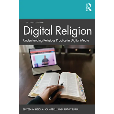 Digital Religion: Understanding Religious Practice in Digital Media