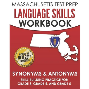 MASSACHUSETTS TEST PREP Language Skills Workbook Synonyms & Antonyms: Skill-Building Practice for Grade 3, Grade 4, and Grade 5