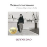 The Beauty That Remains: A Vietnamese Refugee's Journey to Freedom
