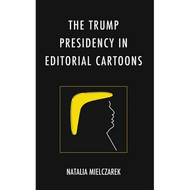 The Trump Presidency in Editorial Cartoons