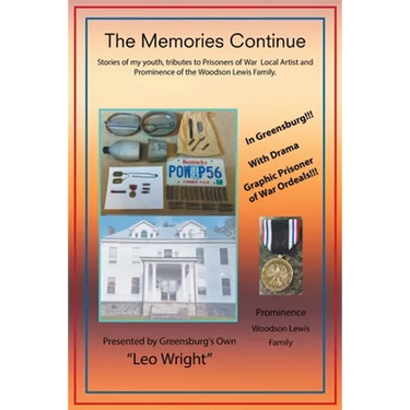 The Memories Continue: Stories of My Youth, Tributes to Prisoners of War Local Artist and Prominence of the Woodson Lewis Family.