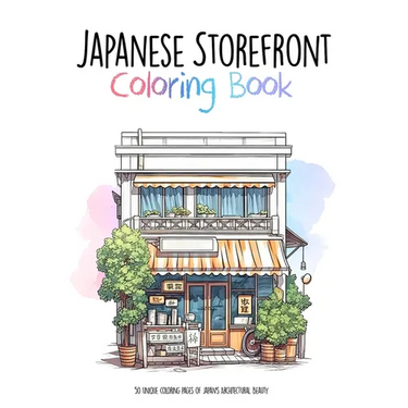 Japanese Storefront Coloring Book: 50 unique coloring pages of Japan's Architectural Beauty