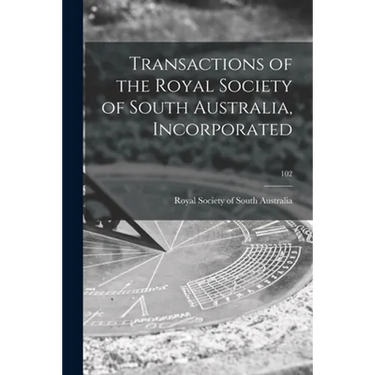 Transactions of the Royal Society of South Australia, Incorporated; 102