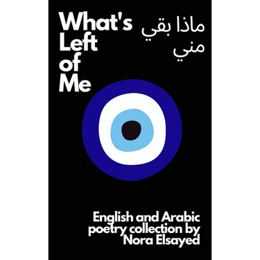 What's Left of Me: An English and Arabic Poetry Collection