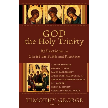 God the Holy Trinity: Reflections on Christian Faith and Practice
