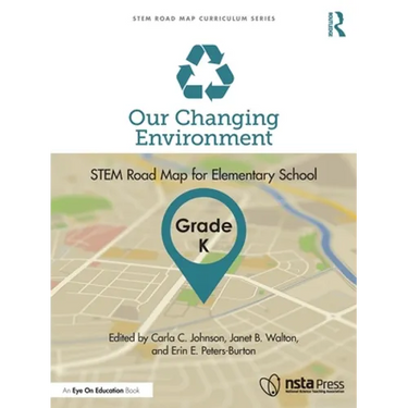 Our Changing Environment, Grade K: STEM Road Map for Elementary School