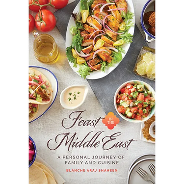 Feast in the Middle East: A Personal Journey of Family and Cuisine