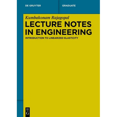 Lecture Notes in Engineering: Introduction to Linearized Elasticity
