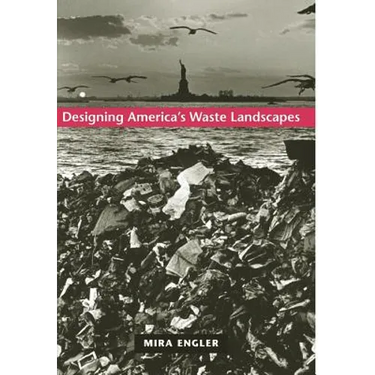 Designing America's Waste Landscapes