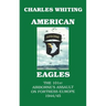 American Eagles. The 101st Airborne's Assault on Fortress Europe 1944/45