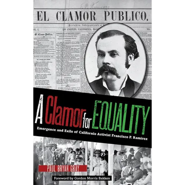 A Clamor for Equality: Emergence and Exile of Californio Activist Francisco P. Ram叝ez