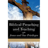 Biblical Preaching and Teaching Volume 1