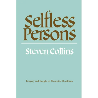 Selfless Persons: Imagery and Thought in Theravada Buddhism