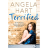 Terrified: The Heartbreaking True Story of a Girl Nobody Loved and the Woman Who Saved Her