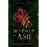 Betrayed by Ash