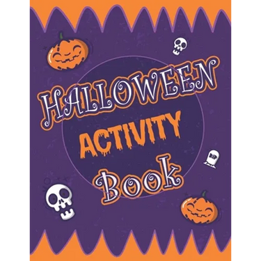 Halloween Activity Book: Halloween Activity Book: A Scary Fun Workbook For Happy Halloween Learning, Costume Party Coloring, Dot To Dot, Mazes,