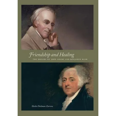 Friendship and Healing: The Dreams of John Adams and Benjamin Rush