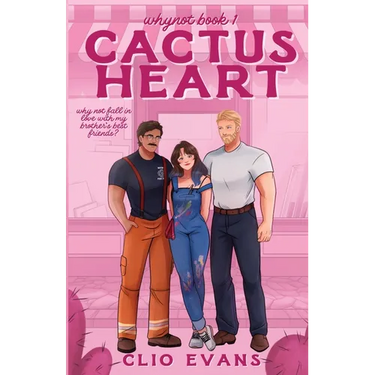 Cactus Heart: A Brother's Best Friends Small Town Romance