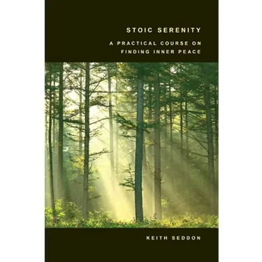 Stoic Serenity: A Practical Course on Finding Inner Peace