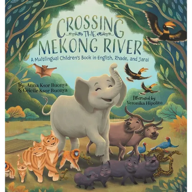 Crossing the Mekong River: A Multilingual Children's Book in English, Rhade, and Jarai