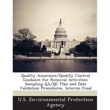 Quality Assurance/Quality Control Guidance for Removal Activities: Sampling Qa/Qc Plan and Data Validation Procedures, Interim Final