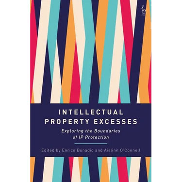 Intellectual Property Excesses: Exploring the Boundaries of IP Protection