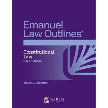Emanuel Law Outlines for Constitutional Law
