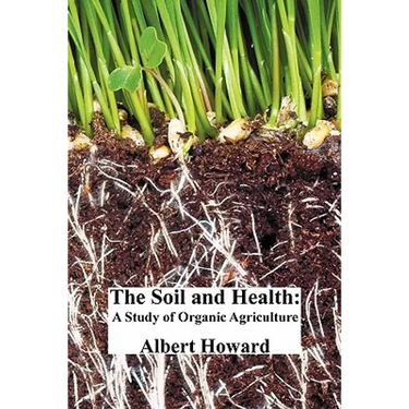 The Soil and Health: A Study of Organic Agriculture
