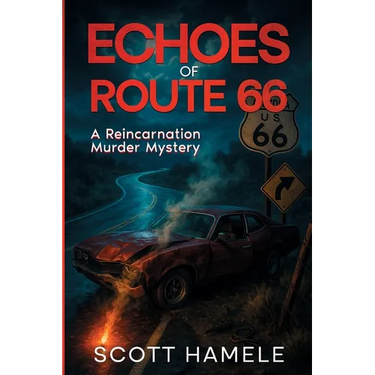 Echoes of Route 66: A Reincarnation Murder Mystery