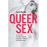 Queer Sex: A Trans and Non-Binary Guide to Intimacy, Pleasure and Relationships