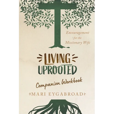 Living Uprooted Companion Workbook