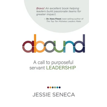 Abound: A call to purposeful servant leadership