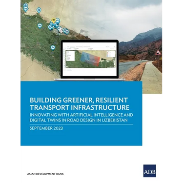 Building Greener, Resilient Transport Infrastructure: Innovating with Artificial Intelligence and Digital Twins in Road Design in Uzbekistan