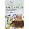 The Yeshua Prescription: Book 1-Self Healing with Christian Healing Oils(TM)