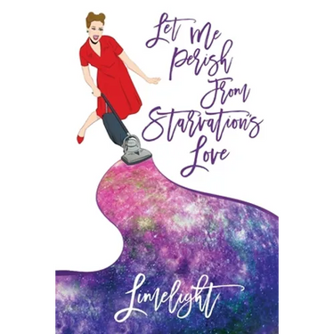 Let Me Perish from Starvation's Love