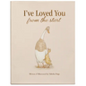 I've Loved You from the Start: A Tender Story of Unconditional Love