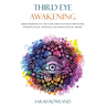 Third Eye Awakening: Guided Meditation to Open Your Third Eye, Expand Mind Power, Intuition, Psychic Awareness, and Enhance Psychic Abilities