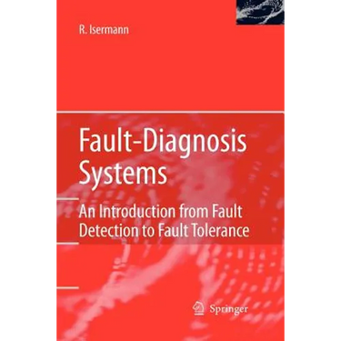 Fault-Diagnosis Systems: An Introduction from Fault Detection to Fault Tolerance