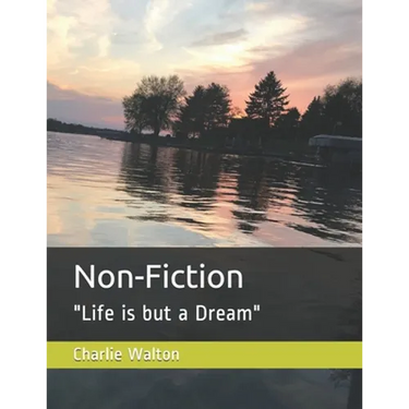 Non-Fiction: "Life is but a Dream"